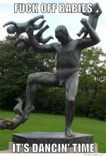 fuck-off-babies-its-dancin-time.jpg