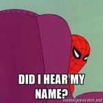 suspicious-spiderman-did-i-hear-my-name.jpg