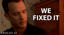 we-fixed-it-tom-hanks.gif we-fixed-it-tom-hanks.gif